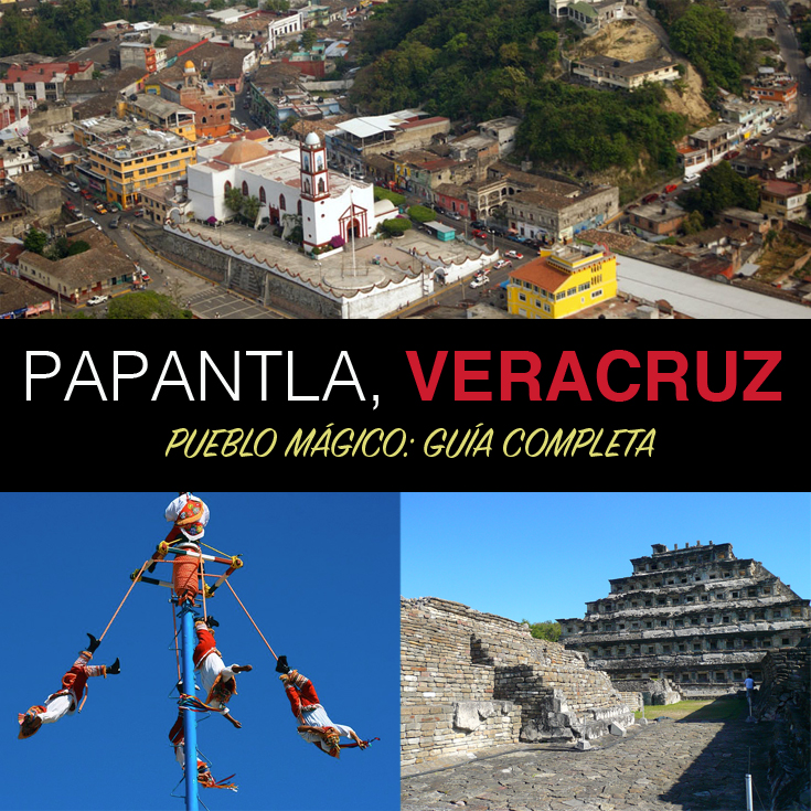 Papantla, Veracruz, Pueblo Mágico Guía Definitiva Tips Para Tu Viaje