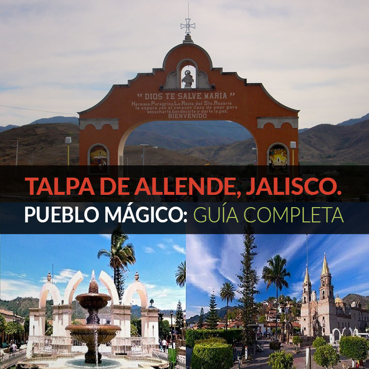 Talpa De Allende Jalisco Pueblo M Gico Gu A Definitiva Tips Para