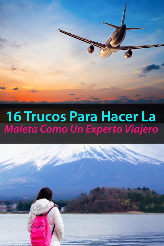 16 Trucos Para Hacer La Maleta Como Un Experto Viajero Tips Para Tu Viaje