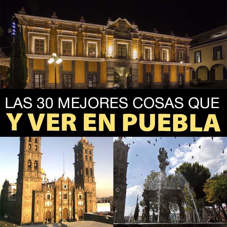 Las 30 Mejores Cosas Que Hacer Y Ver En Puebla - Tips Para Tu Viaje