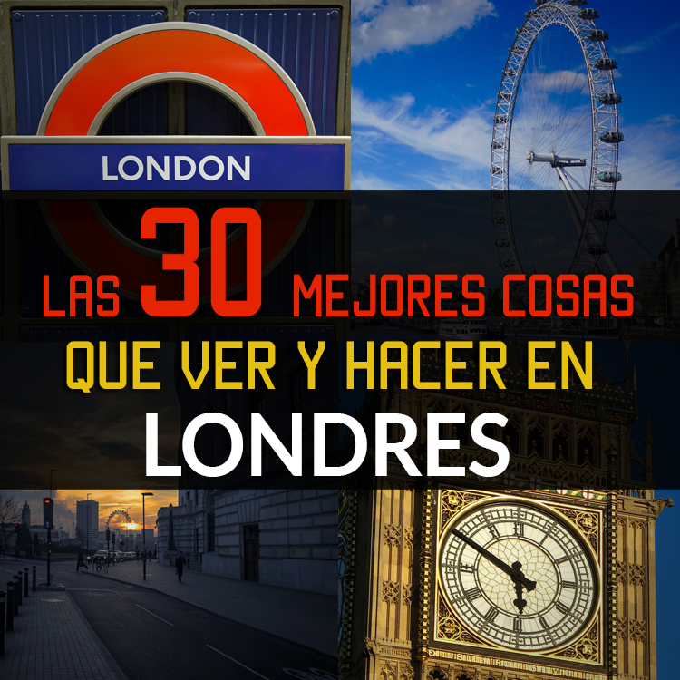 Las Mejores Cosas Que Ver Y Hacer En Londres Tips Para Tu Viaje