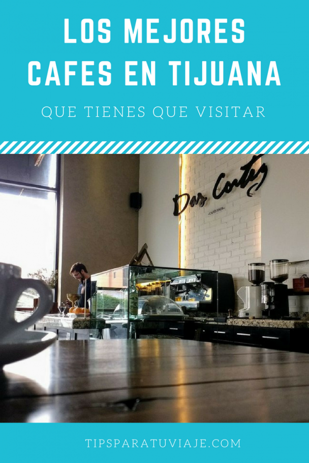 Los TOP 15 mejores cafés en Tijuana que tienes que conocer