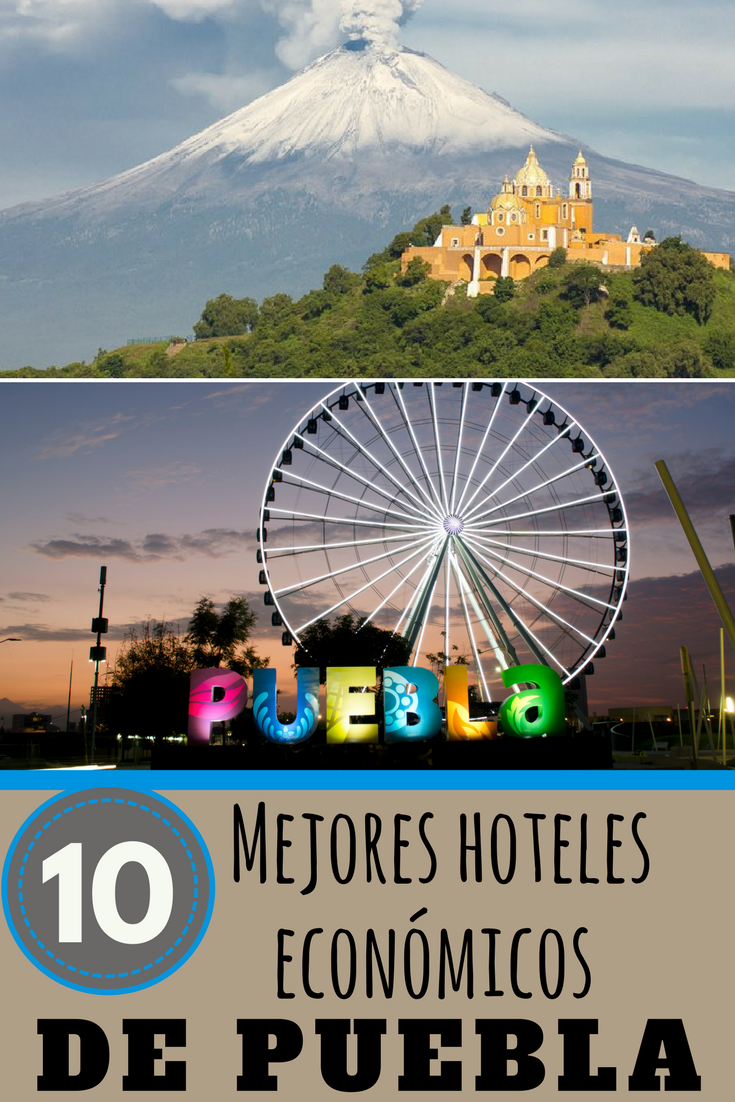 Los 10 Mejores Hoteles Económicos de Puebla - Tips Para Tu Viaje