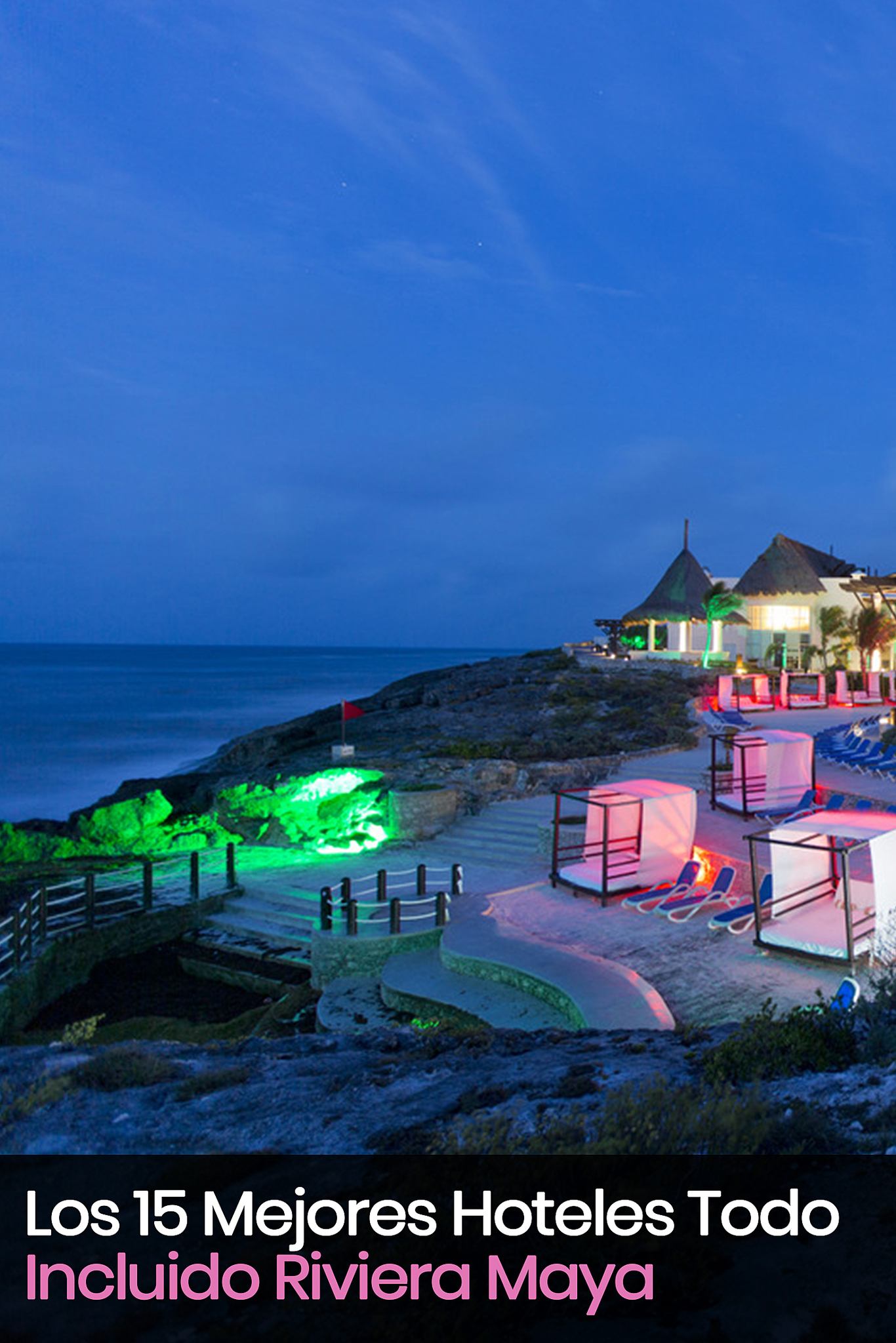 Los 15 mejores hoteles todo incluido en Riviera Maya donde hospedarte Tips Para Tu Viaje