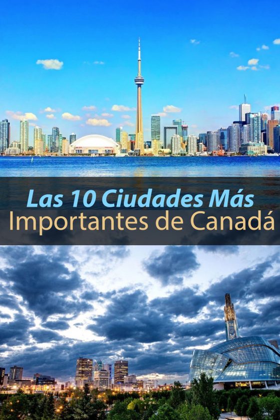 Las 10 ciudades más importantes de Canadá Tips Para Tu Viaje