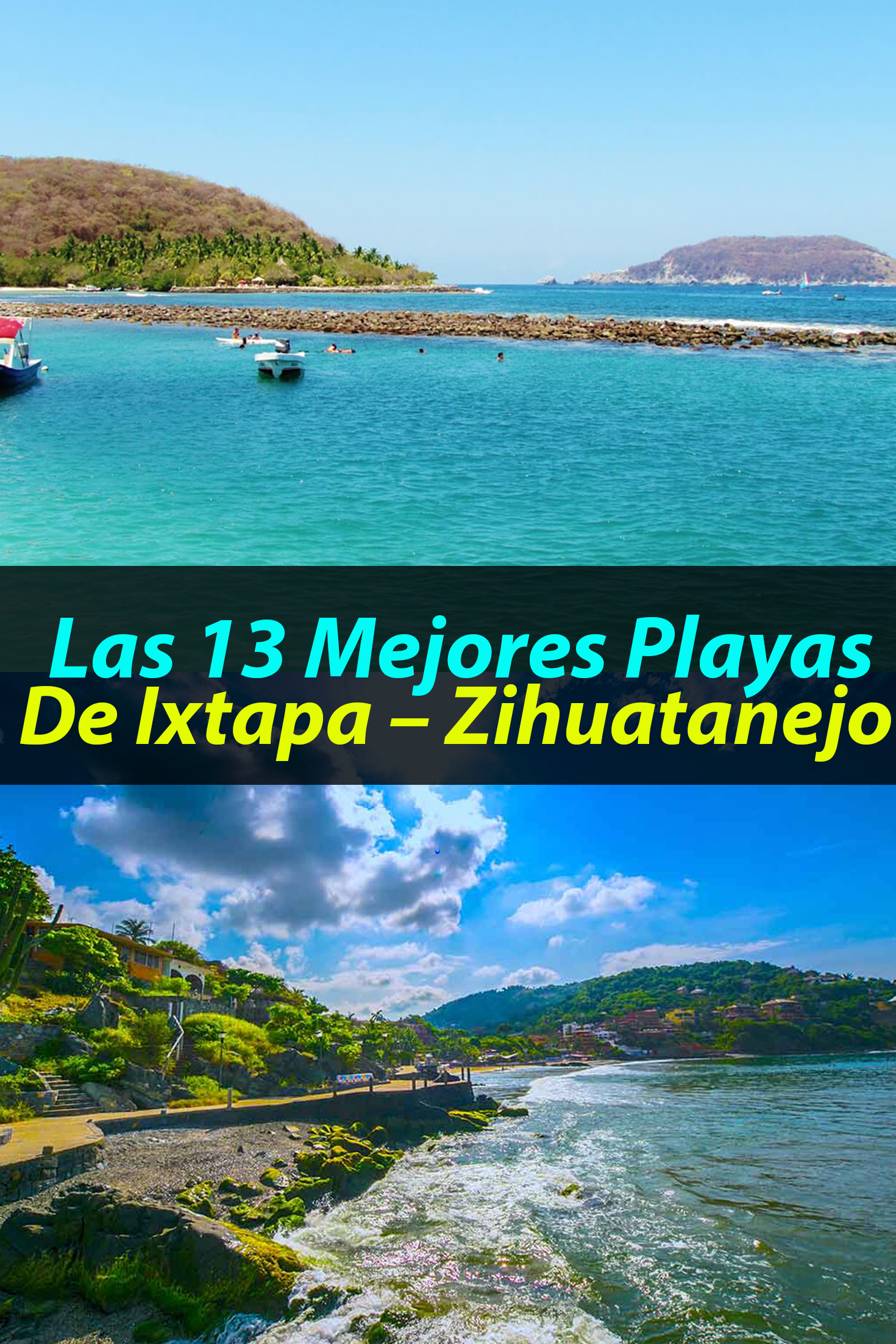 Las 13 Mejores Playas De Ixtapa Zihuatanejo Tips Para Tu Viaje