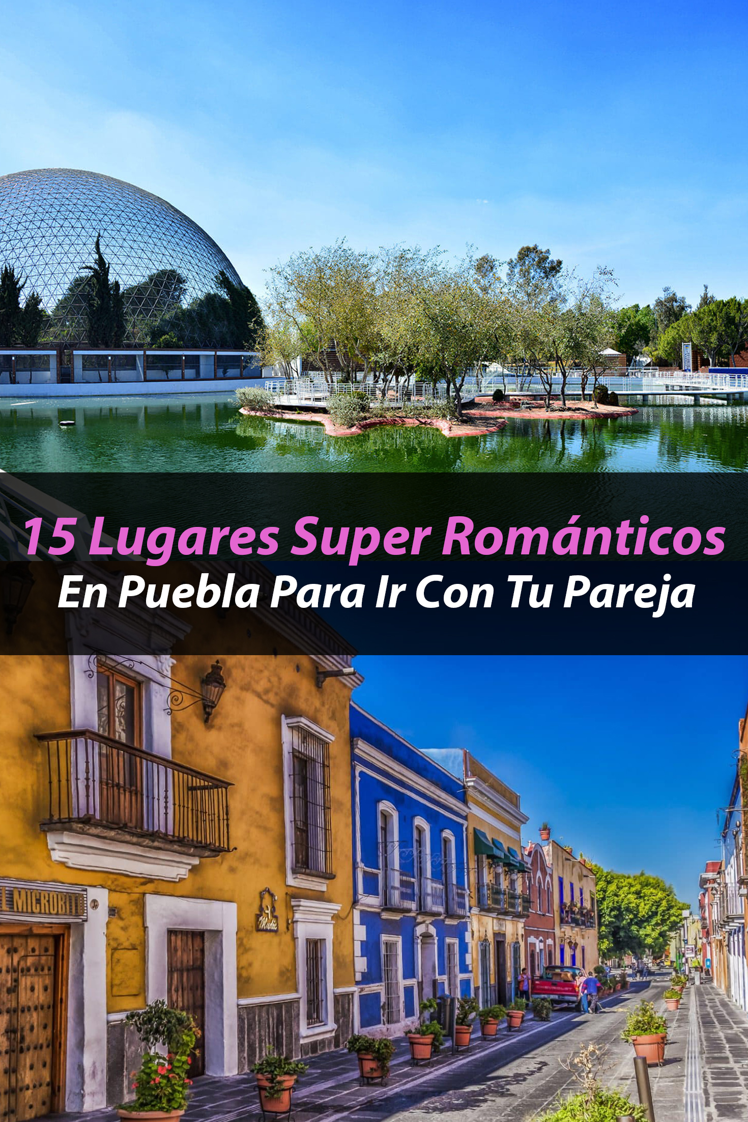 15 lugares super románticos en Puebla para ir con tu pareja - Tips Para Tu  Viaje