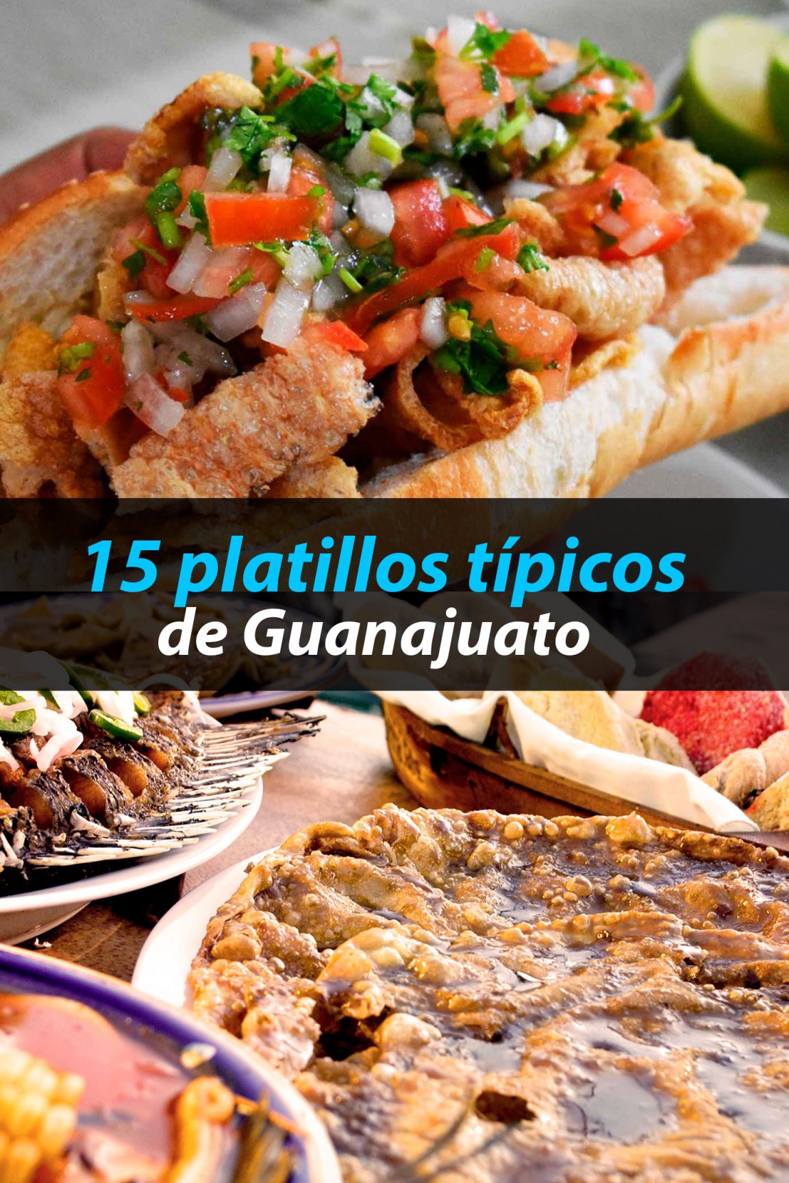 15 Platillos Típicos De Guanajuato Que Tienes Que Probar Tips Para Tu