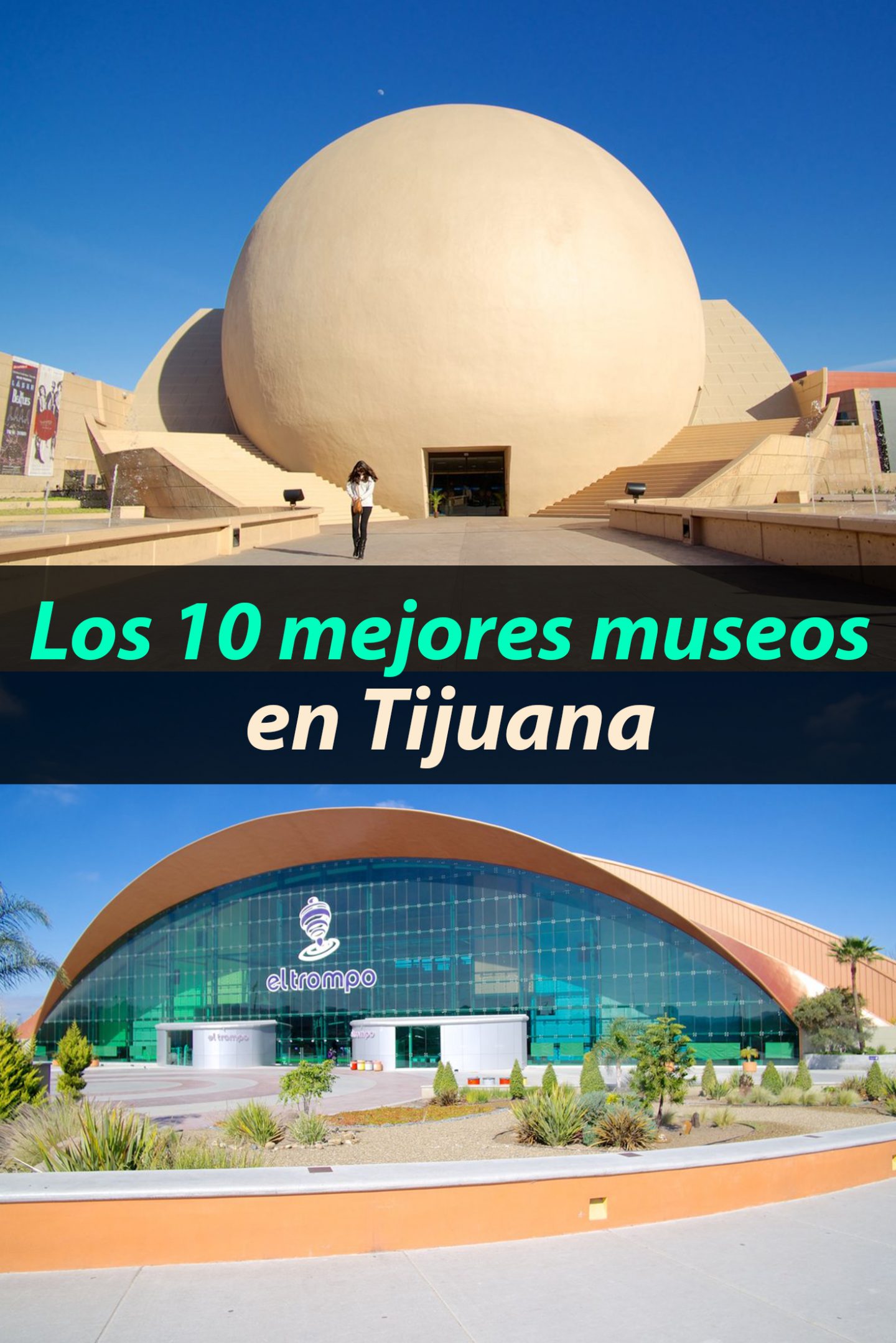 Los 10 mejores museos en Tijuana para visitar Tips Para Tu Viaje