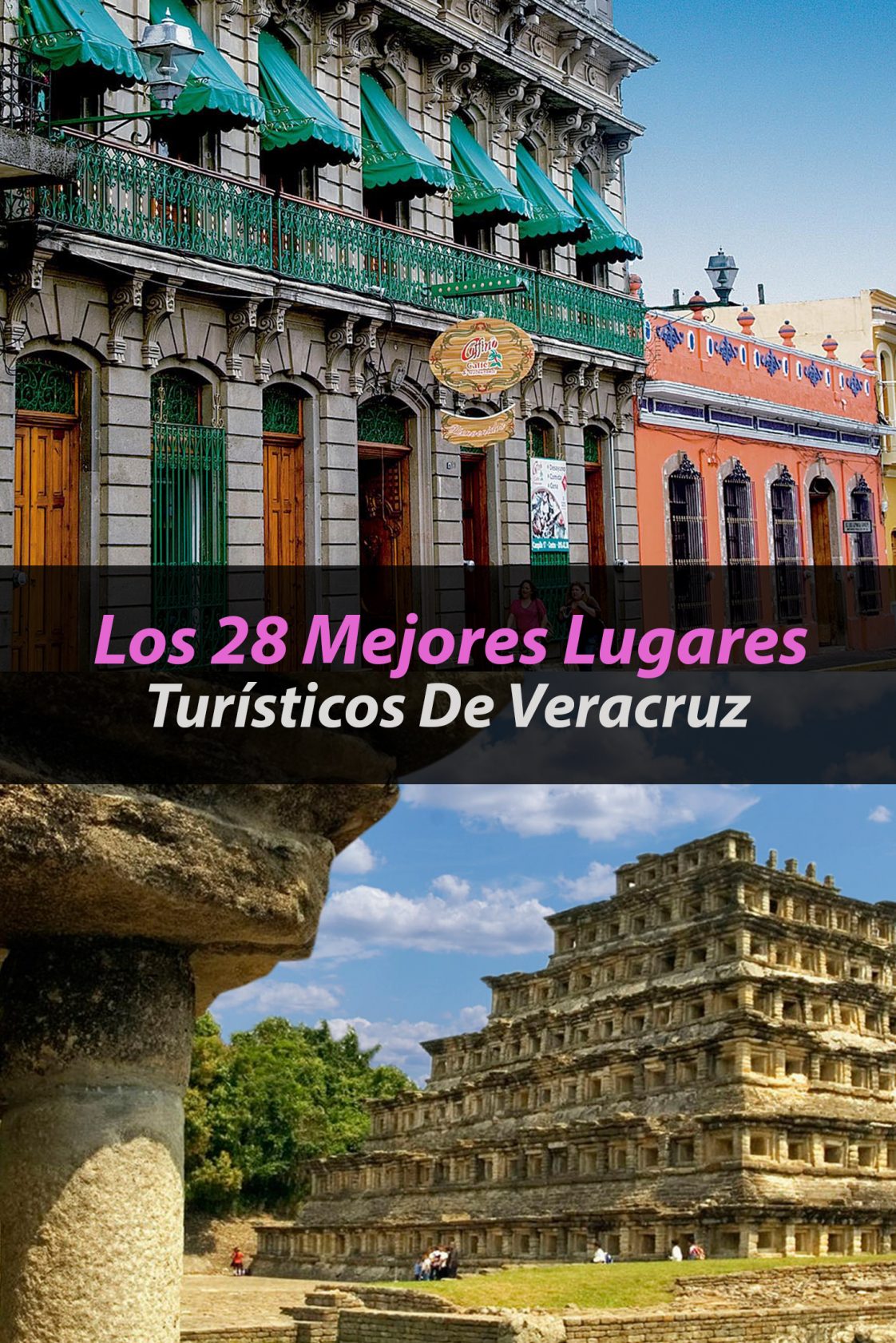Los 28 mejores lugares turísticos de Veracruz que tienes que visitar