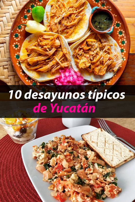 10 desayunos típicos de Yucatán que tienes que probar