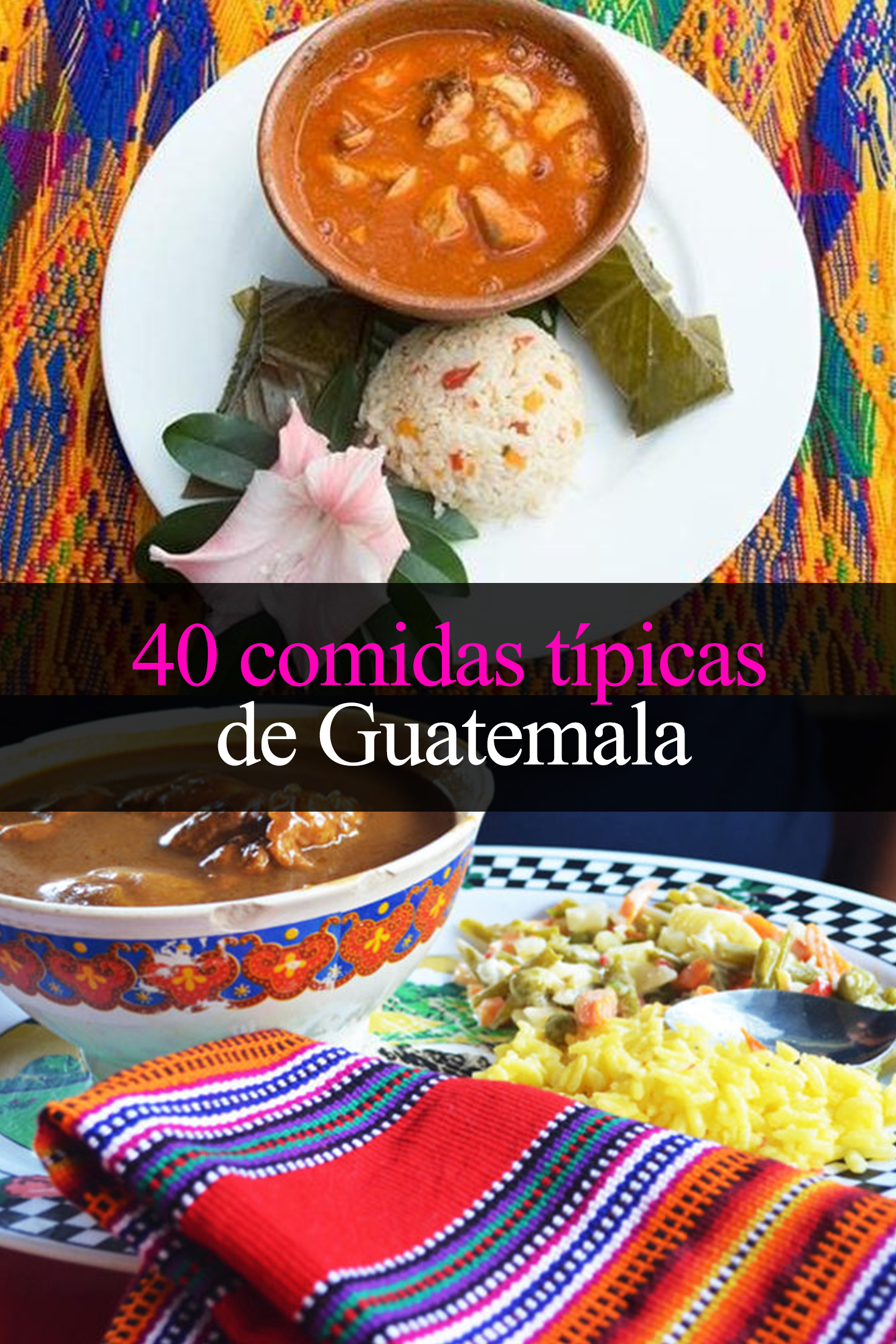 comidas típicas de Guatemala que debes probar Tips Para Tu Viaje